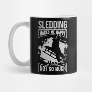 Sledding Makes Me Happy You Not So Much Mug